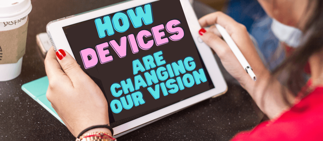 Computers, smartphones and other devices force the user to focus and strain more than many other tasks. Learn more about how your vision might be changing because of it, during this time of living and working remotely.