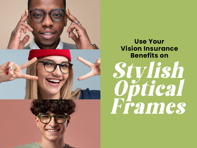 Maximize Your Vision Insurance Style and Savings Await Blog