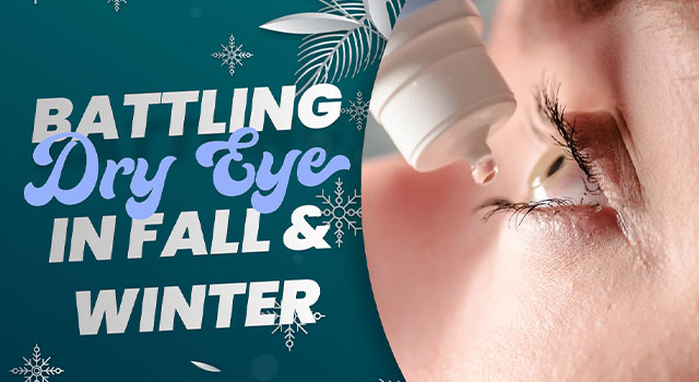 Combating Dry Eye in Fall and Winter Blog