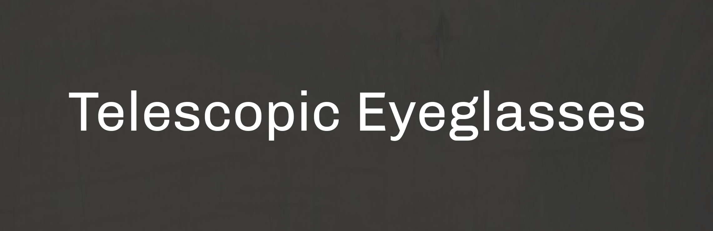 Telescopic Eyeglasses