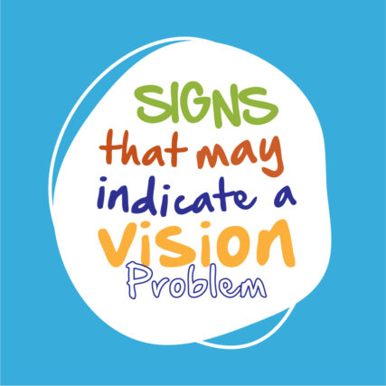 Signs that may indicate a vision problem
