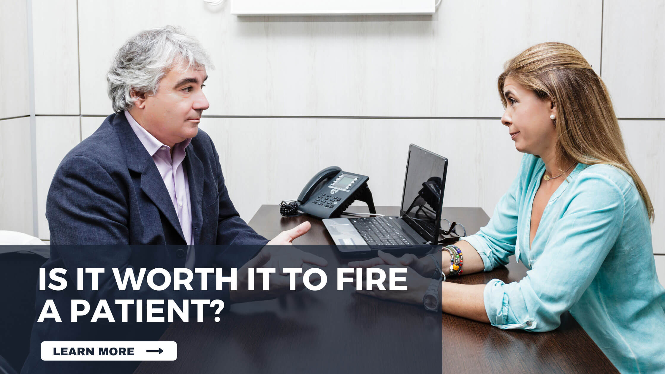 Is It Worth It to Fire A Patient—Blog Banner