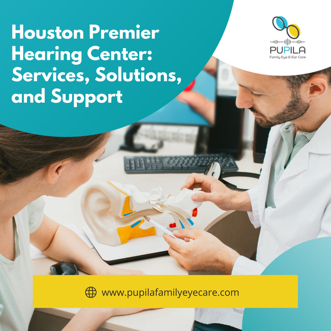 Houston Premier Hearing Center Services, Solutions, and Support