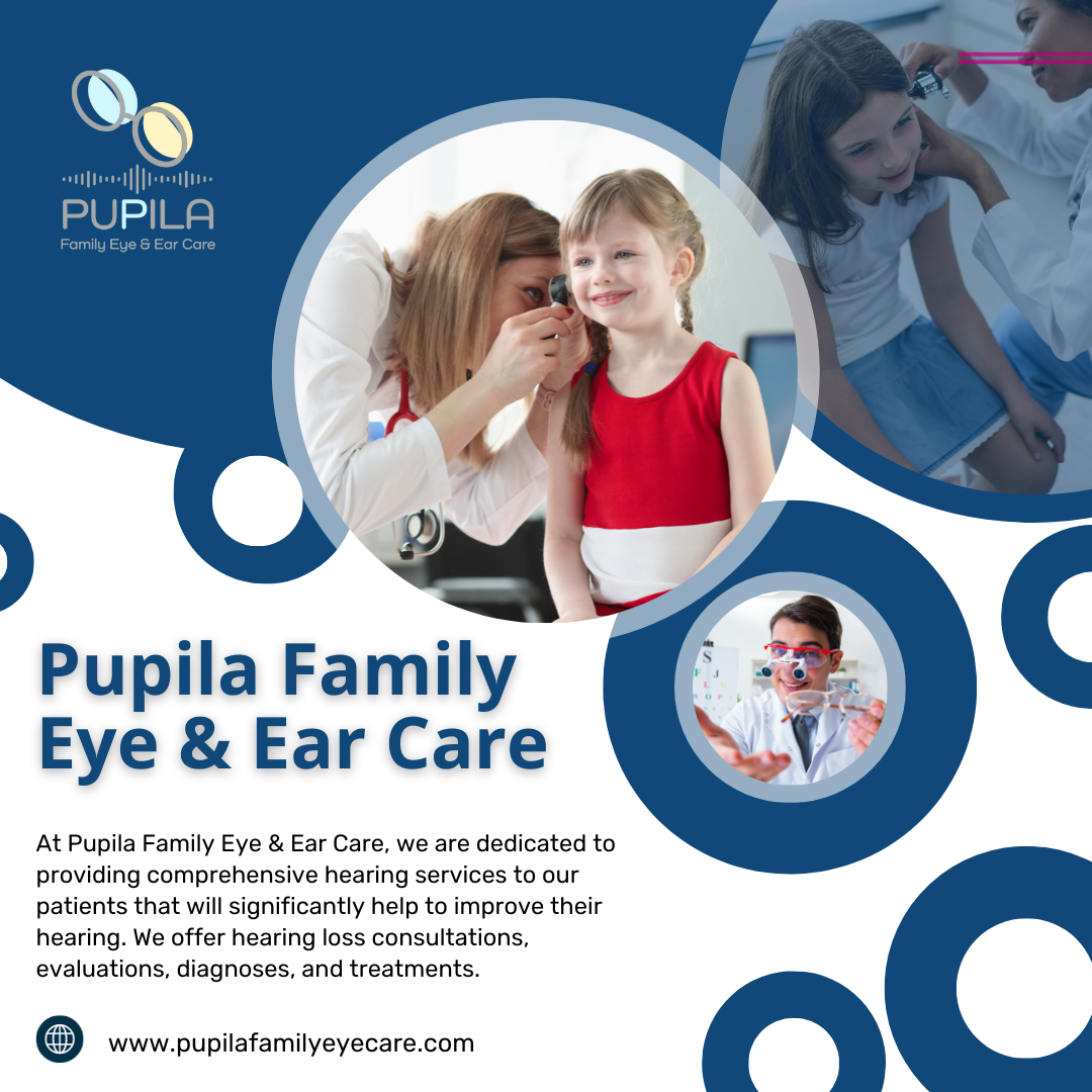 Pupila Family Eye Ear Care and Our Dedication to Hearing Services (1)