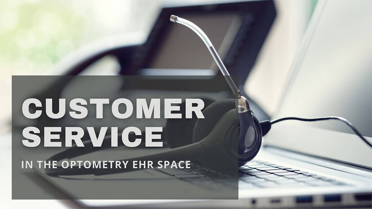 Customer Service in the Optometry EHR Space