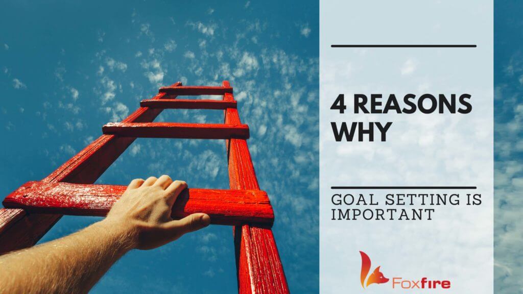 4 Reasons Why Goal Setting is Important